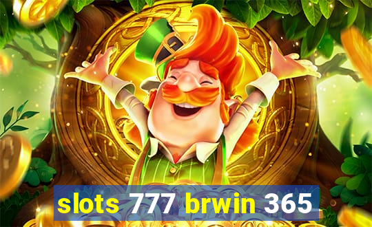 slots 777 brwin 365